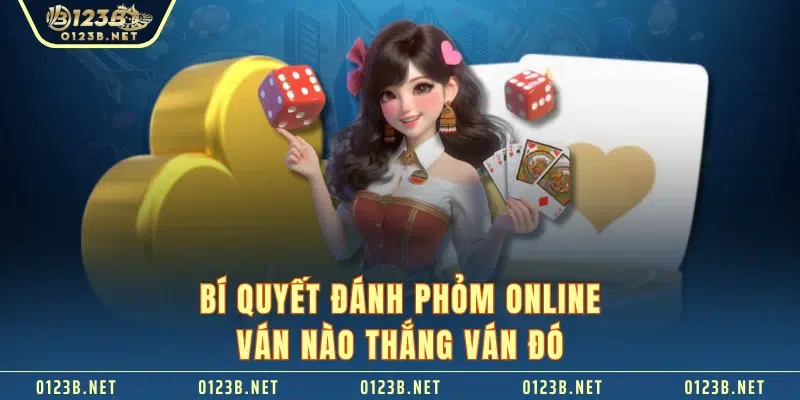 Bí quyết đánh phỏm online ván nào thắng ván đó